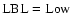 $\rm LBL=Low$