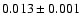 $0.013 \pm 0.001$