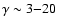 $\gamma \sim3{-}20$