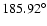 $185.92^{\circ}$