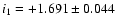$i_1 = +1.691 \pm 0.044$