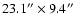 $23.1^{\prime\prime}\times9.4^{\prime\prime}$