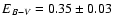$E_{B-V} = 0.35 \pm 0.03$