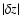 $\vert\delta z\vert$