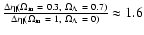 $\frac{\Delta r_\parallel (\Omega_{\rm m}~=~0.3,
~\Omega_\Lambda~=~0.7)}{\Delta r_\parallel (\Omega_{\rm m}~=~1,
~\Omega_\Lambda~=~0)}\approx1.6$