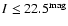 $I\leq22.5^{{\rm mag}}$