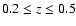 $0.2\leq z\leq0.5$