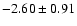 $-2.60\pm0.91$