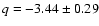 $q=-3.44\pm0.29$