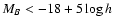 $M_B<-18+5 \log h$