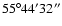 $55^{\circ}
44' 32''$