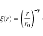 \begin{displaymath}
\xi(r)=\left(\frac{r}{r_0}\right)^{-\gamma}\cdot
\end{displaymath}