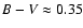 $B-V\approx0.35$