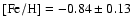 ${\rm [Fe/H]=-0.84\pm0.13}$