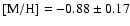 ${\rm [M/H]}=-0.88\pm0.17$