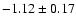 $-1.12 \pm 0.17$