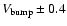 $V_{\rm bump}\pm 0.4$