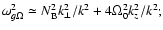 $\omega_{g\Omega}^2
\simeq N_{\rm B}^2 {k_\perp^2 / k^2} + 4 \Omega_0^2 {k_z^2 /
k^2};$