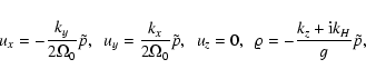 \begin{displaymath}u_x = -{ k_y \over 2 \Omega_0} {\tilde p}, ~~ u_y = {k_x \ove...
...z = 0, ~~ \varrho = - {k_z + {\rm i}
k_H \over g} {\tilde p} ,
\end{displaymath}