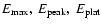 $E_{\rm max},~ E_{\rm peak},~ E_{\rm plat}$