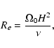 \begin{displaymath}R_e = {\Omega_0 H^2 \over \nu} ,
\end{displaymath}
