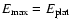 $E_{\rm max}=E_{\rm plat}$