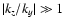 $\vert k_z/k_y\vert\gg1$