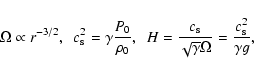 \begin{displaymath}\Omega \propto r^{-3/2}, ~~ c_{\rm s}^2 = \gamma {P_0 \over
\...
...s} \over \sqrt{\gamma} \Omega} = {c_{\rm s}^2
\over \gamma g},
\end{displaymath}