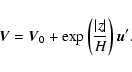 \begin{displaymath}{\vec V} = {\vec V}_0 + \exp \left({\vert z\vert \over H}\right) {\vec
u}^\prime .
\end{displaymath}