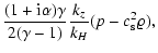 $\displaystyle {(1 + {\rm i}\alpha) \gamma \over 2(\gamma -
1)}{k_z \over k_H} (p-c_{\rm s}^2 \varrho),$
