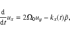 \begin{displaymath}{{\rm d} \over {\rm d} t}u_x = 2\Omega_0 u_y - k_x(t) {\tilde p},
\end{displaymath}