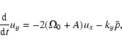 \begin{displaymath}{{\rm d} \over {\rm d} t} u_y = -2(\Omega_0 + A) u_x - k_y {\tilde
p} ,
\end{displaymath}
