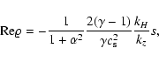 \begin{displaymath}{{\rm Re}\varrho} = - {1 \over 1 + {\alpha}^2}{2 (\gamma - 1)
\over \gamma c_{\rm s}^2} {k_H \over k_z} s ,
\end{displaymath}