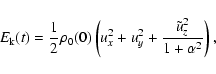 \begin{displaymath}E_{\rm k}(t) = {1 \over 2}\rho_0(0) \left( u_x^2 + u_y^2 +
{{\tilde u_z}^2 \over {1 + \alpha^2}} \right),
\end{displaymath}