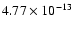 $4.77\times 10^{-13}$