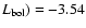 $L_{\rm bol}) =-3.54$