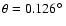 $\theta = 0.126\hbox {$^\circ $ }$