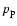 $p_{\rm p}$
