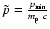 $\tilde{p} = \frac{p_{\rm min}}{m_{\rm p}~c}$