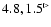 $4.8,1.5^\rhd$