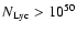 $N_{\rm Lyc} > 10^{50}$