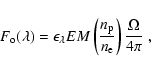 \begin{displaymath}F_{\rm o}(\lambda)= \epsilon_{\lambda}
{EM} \left ( { {n_{\rm p}} \over {n_{\rm e}} } \right ){\Omega \over 4\pi}~,
\end{displaymath}
