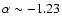 $\alpha \sim -1.23$