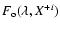 $F_{\rm o}(\lambda,X^{+i})$