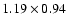 $1.19\times0.94$