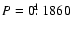 $P=0\hbox{$.\!\!^{\rm d}$ }1860$