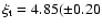 $\xi_{\rm t}=4.85(\pm 0.20$