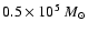 $0.5 \times 10^{5}~M_{\odot}$