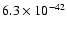 $6.3 \times 10^{-42}$