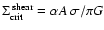 $\Sigma_{\rm crit}^{\rm\: shear}=\alpha A\: \sigma/\pi G$